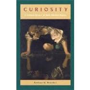 Curiosity : A Cultural History of Early Modern Inquiry