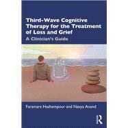 Third-Wave Cognitive Therapy for the Treatment of Loss and Grief