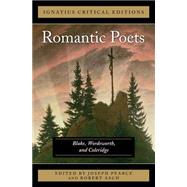 The Romantic  Poets Blake,  Wordsworth and Coleridge Ignatius Critical Edition