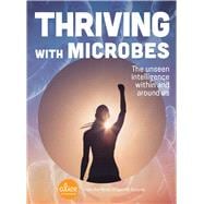 Thriving with Microbes The Unseen Intelligence Within and Around Us