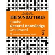 The Sunday Times Puzzle Books – The Sunday Times Jumbo General Knowledge Crossword Book 3 50 Challeging Crossword Puzzles