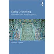 Islamic Counselling: An Introduction to theory and practice