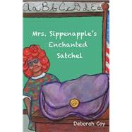 Mrs. Sippenapple's Enchanted Satchel