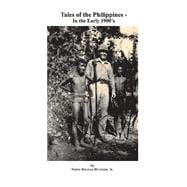 Tales of the Philippines In the Early 1900's