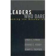 Leaders Who Dare Pushing the Boundaries