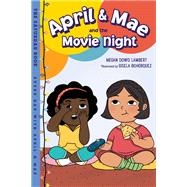 April & Mae and the Movie Night The Saturday Book