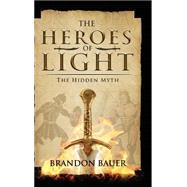 Heroes of Light: The Hidden Myth