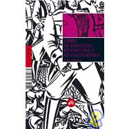 Libro de huelgas, revueltas y revoluciones/ The Book of Strikes, Revolts and Revolutions