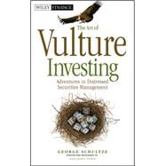 The Art of Vulture Investing Adventures in Distressed Securities Management