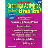 Grammar Activities That Really Grab 'Em!: Grades 6–8 Skill-Building Mini-Lessons, Activities, and Games