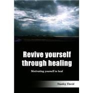 Revive Yourself Through Healing