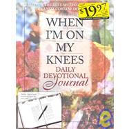 When I'm on My Knees: Daily Devotional Journal