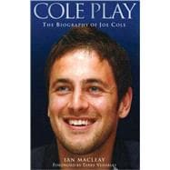 Cole Play The Biography of Joe Cole