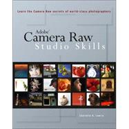 Adobe<sup>?</sup> Camera Raw: Studio Skills