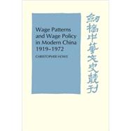 Wage Patterns and Wage Policy in Modern China 1919â€“1972