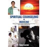Spiritual Counseling in Medicine : Theories and Techniques of Counseling During Stressful Life Events, Severe Illnesses, and Palliative Care