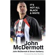 John McDermott: It's Not All Black & White It's Not All Black & White