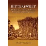 BitterSweet: The Memoir of a Chinese Indonesian Family in the Twentieth Century