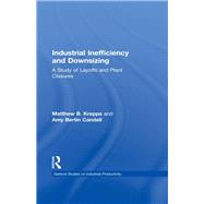 Industrial Inefficiency and Downsizing: A Study of Layoffs and Plant Closures