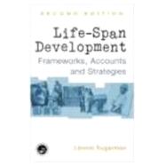 Life-span Development: Frameworks, Accounts and Strategies