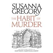 The Habit of Murder The Twenty Third Chronicle of Matthew Bartholomew