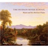 The Hudson River School Nature and the AmericanVision