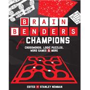 Brain Benders for Champions Crosswords, Logic Puzzles, Word Games & More