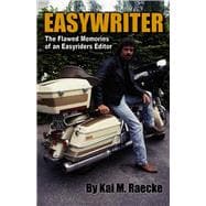 Easywriter, The Flawed Memories of an Easyriders Editor