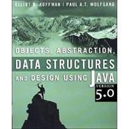 Objects, Abstraction, Data Structures and Design Using Java<sup><small>TM</small></sup> Version 5.0