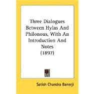 Three Dialogues Between Hylas And Philonous, With An Introduction And Notes