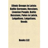 Ethnic Groups in Latvi : Baltic Germans, Russians, Livonian People, Baltic Russians, Poles in Latvia, Latgalians, Latgalians, Vends