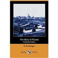 The Story of Russia (Illustrated Edition) (Dodo Press)