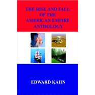 The Rise And Fall of the American Empire: Anthology