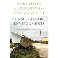 Narratives of Educating for Sustainability in Unsustainable Environments