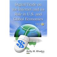Digital Trade on the Internet and Its Role in U.s. and Global Economies