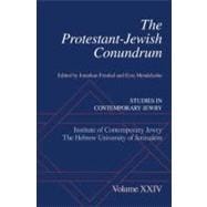 The Protestant-Jewish Conundrum Studies in Contemporary Jewry, Volume XXIV