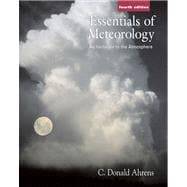 Essentials of Meteorology (with MeteorologyNOW and InfoTrac)