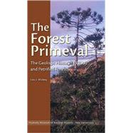 The Forest Primeval; The Geologic History of Wood and Petrified Forests