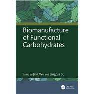Biomanufacture of Functional Carbohydrates