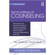 Encyclopedia of Counseling: Master Review and Tutorial for the National Counselor Examination, State Counseling Exams, and the Counselor Preparation Comprehensive Examination