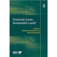 Protected Areas, Sustainable Land?