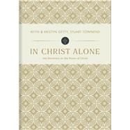 In Christ Alone 100 Devotions on the Power of Christ