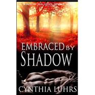 Embraced by Shadow