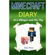 Minecraft Diary of a Villager and His Pig