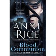 Blood Communion A Tale of Prince Lestat
