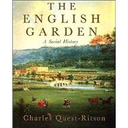 The English Garden: A Social History
