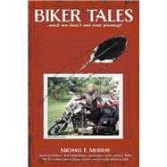 Biker Tales ...and We Don't Eat Our Young!