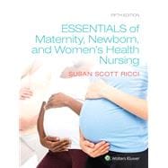 Essentials of Maternity, Newborn, and Women's Health