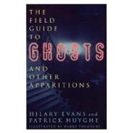 Field Guide to Ghosts and Other Apparitions
