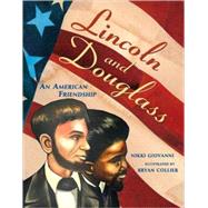 Lincoln and Douglass An American Friendship